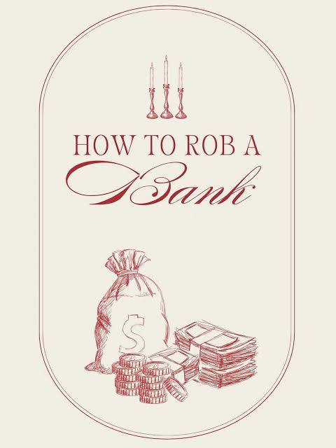 How to Rob a Bank
